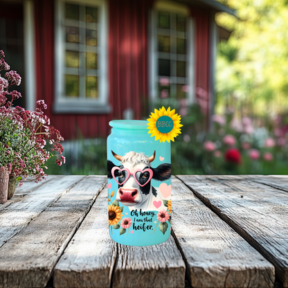 16oz Glass Tumbler – Oh Honey I Am That Heifer Cow