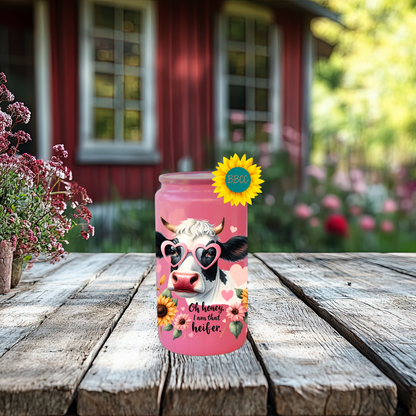16oz Glass Tumbler – Oh Honey I Am That Heifer Cow