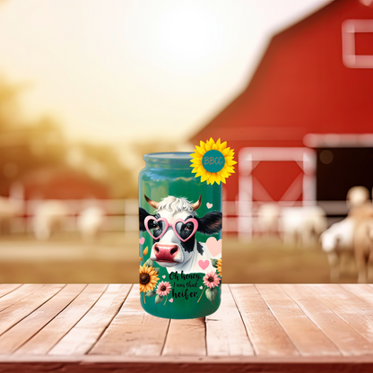16oz Glass Tumbler – Oh Honey I Am That Heifer Cow
