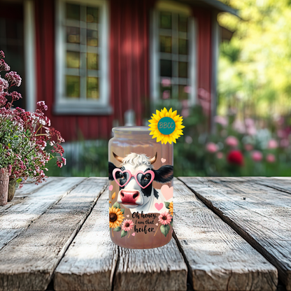 16oz Glass Tumbler – Oh Honey I Am That Heifer Cow